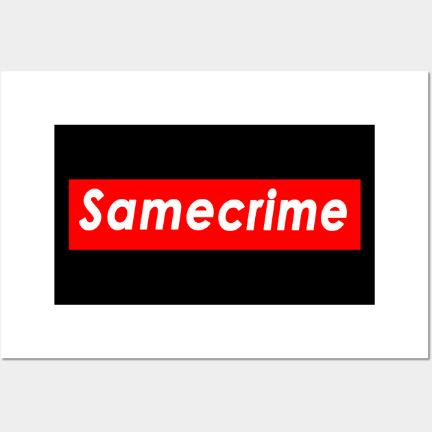 Same Crime Wall Art by Omarzone